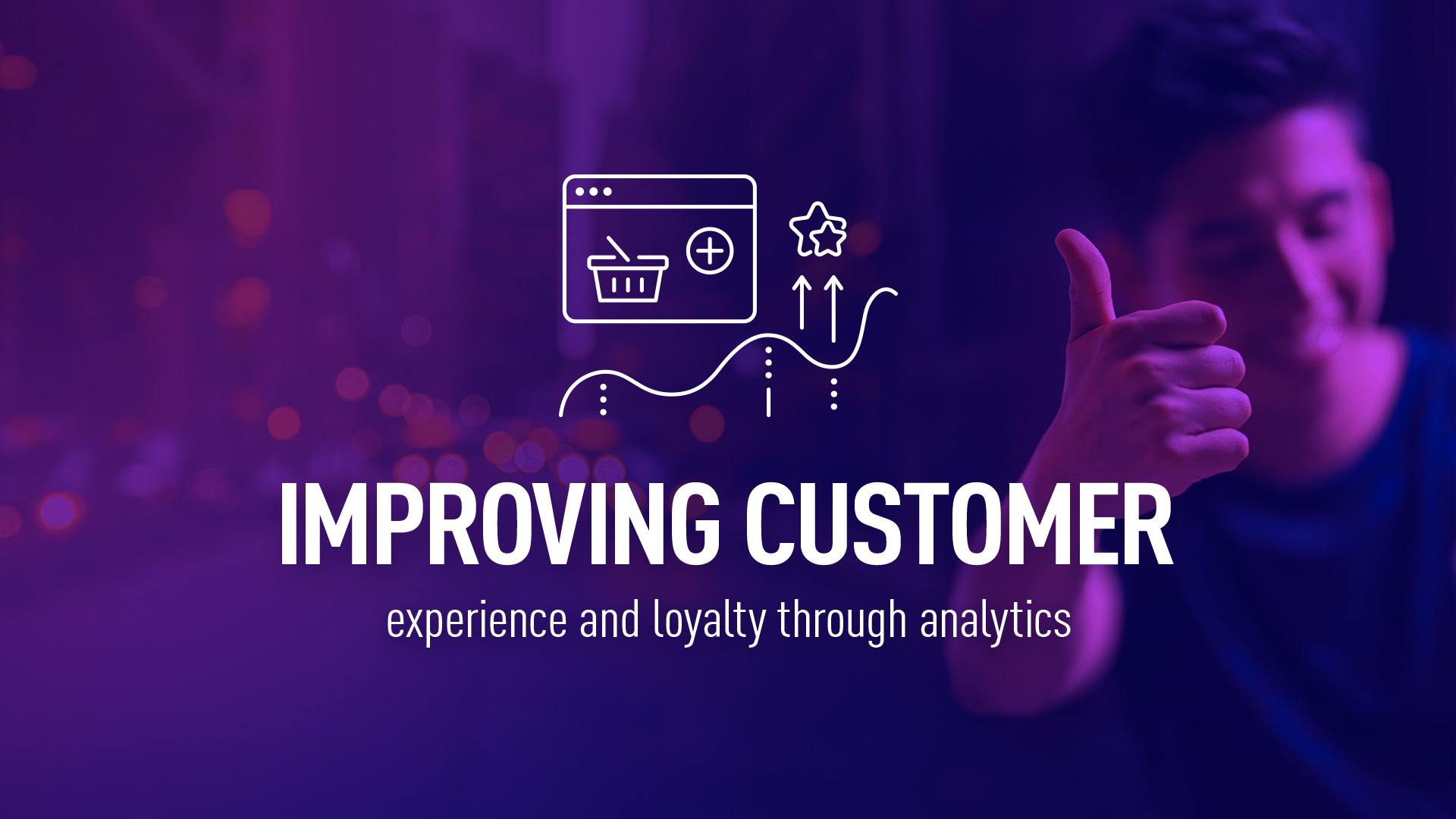 Improving loyalty and experience with customer analytics