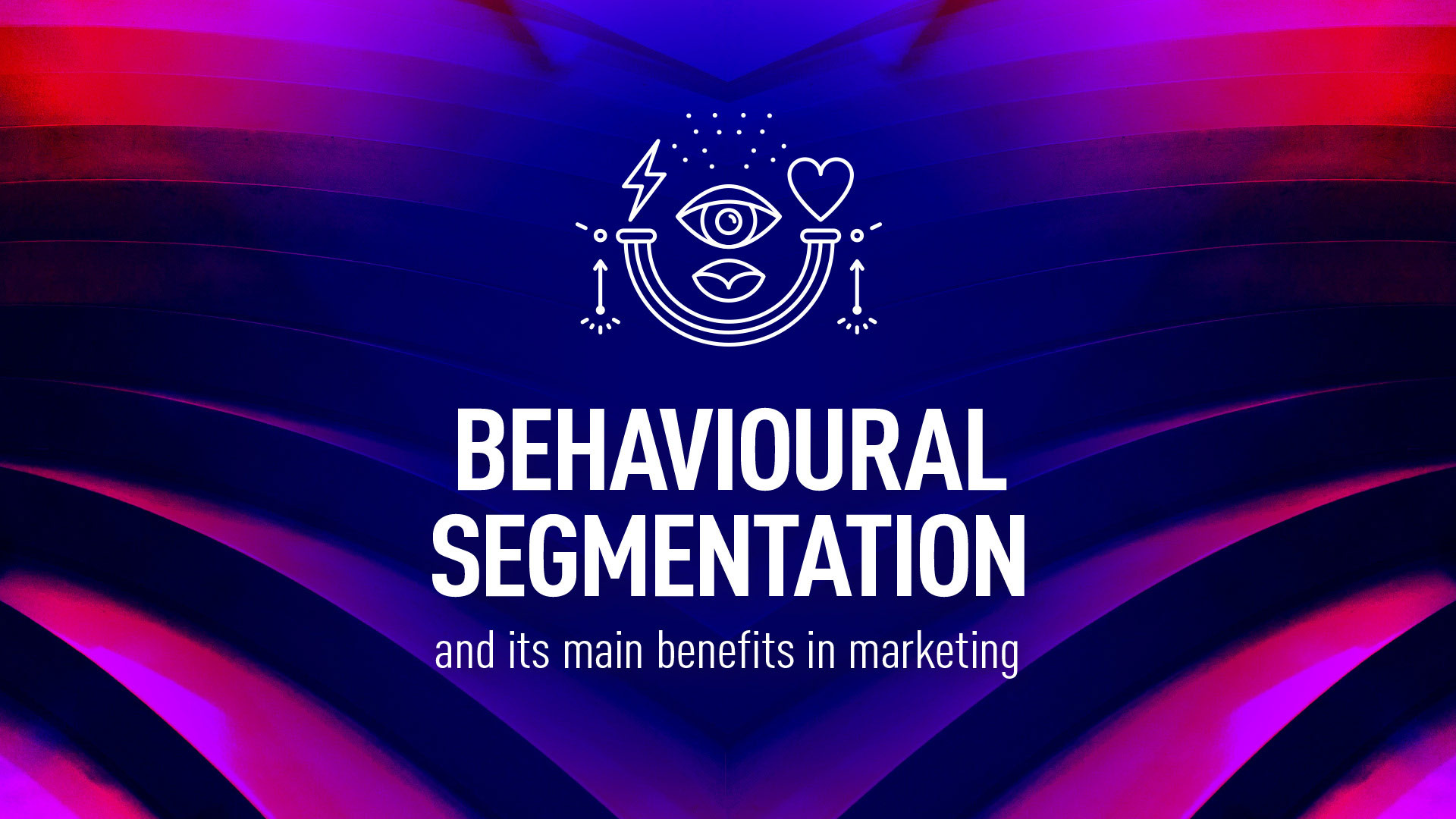 Behavioural segmentation in marketing benefits