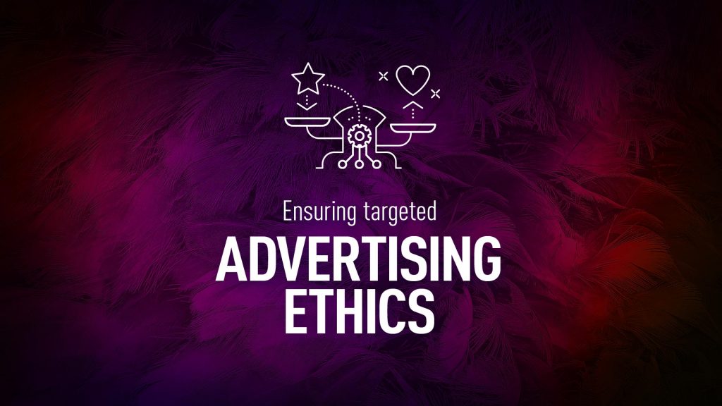 How To Make Sure Companies Ensure Targeted Advertising Ethics? - TASIL